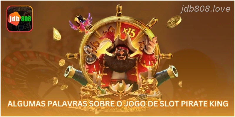 Algumas palavras sobre o jogo de slot Pirate King