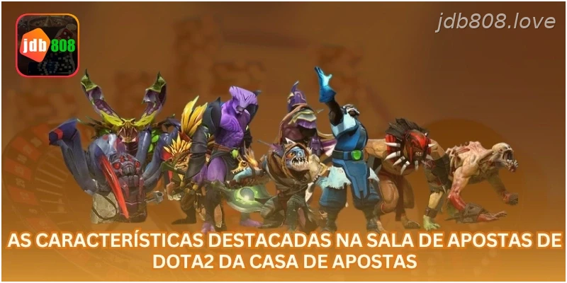 As características destacadas na sala de apostas de Dota2 da casa de apostas...