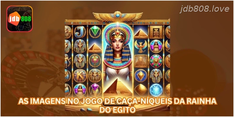 As imagens no jogo de caça-níqueis da Rainha do Egito...