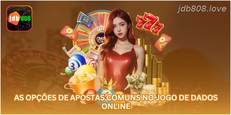 As opções de apostas comuns no jogo de Dados online.