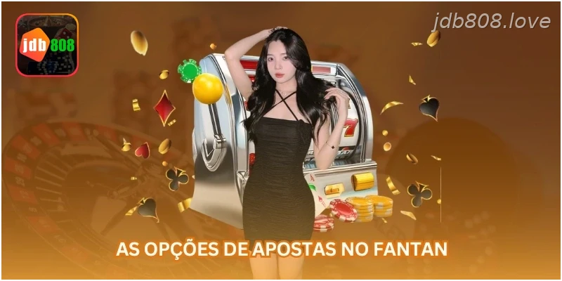 As opções de apostas no Fantan.