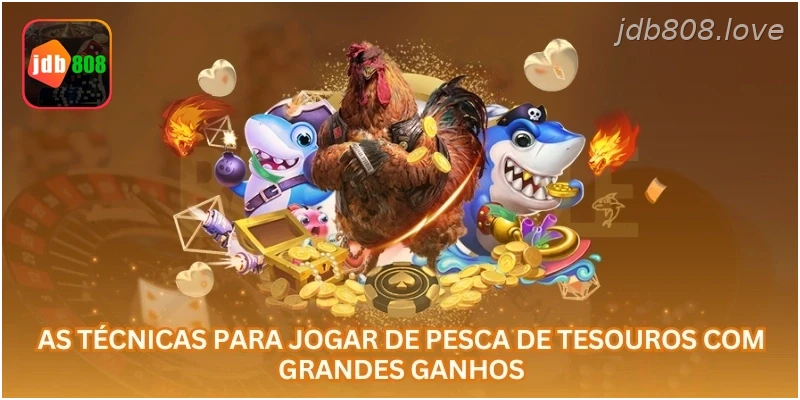 As técnicas para jogar De Pesca de Tesouros com grandes ganhos...