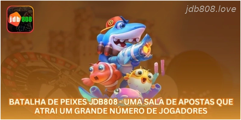Batalha de Peixes JDB808 - uma sala de apostas que atrai um grande número de jogadores.