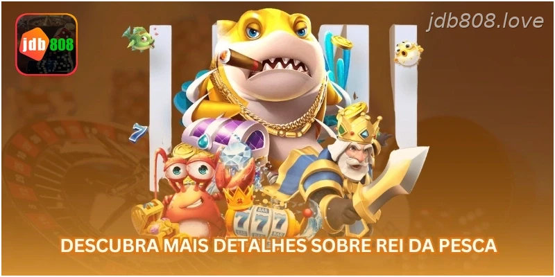 Descubra mais detalhes sobre Rei da Pesca.