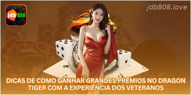 Dicas de como ganhar grandes prêmios no Dragon Tiger com a experiência dos veteranos.