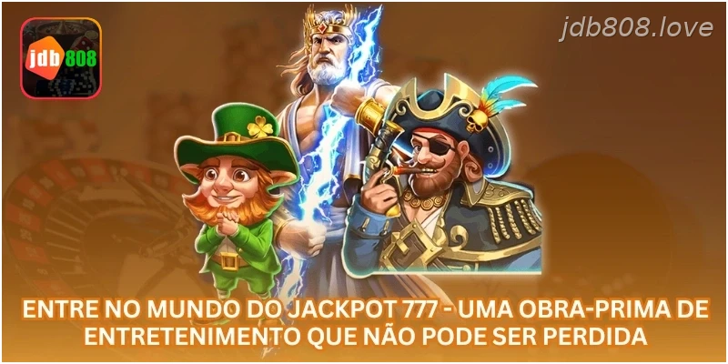 Entre no mundo do jackpot 777 - uma obra-prima de entretenimento que não pode ser perdida