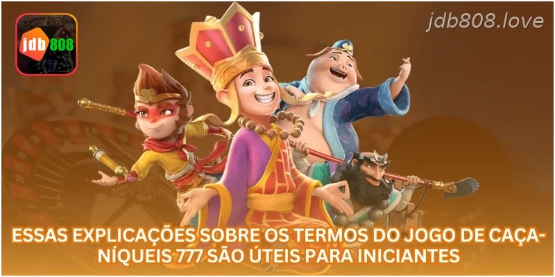 Essas explicações sobre os termos do jogo de caça-níqueis 777 são úteis para iniciantes