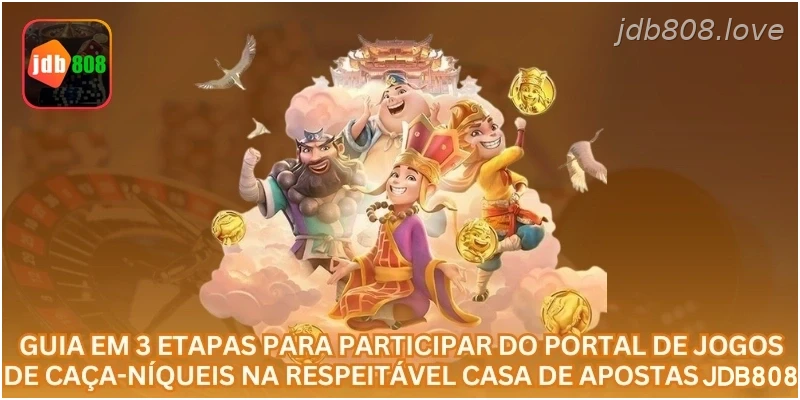 Guia em 3 etapas para participar do portal de jogos de caça-níqueis na respeitável casa de apostas JDB808