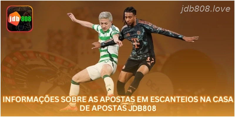 Informações sobre as apostas em escanteios na casa de apostas JDB808.