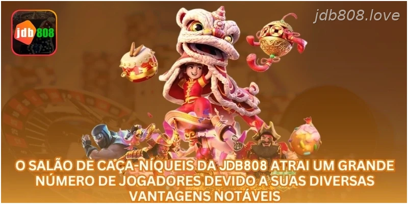 O salão de caça-níqueis da JDB808 atrai um grande número de jogadores devido a suas diversas vantagens notáveis.