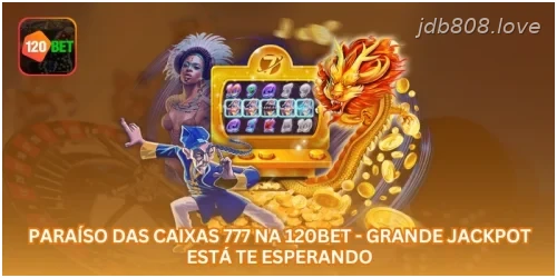 Paraíso das Caixas 777 na JDB808 - Grande Jackpot Está Te Esperando.