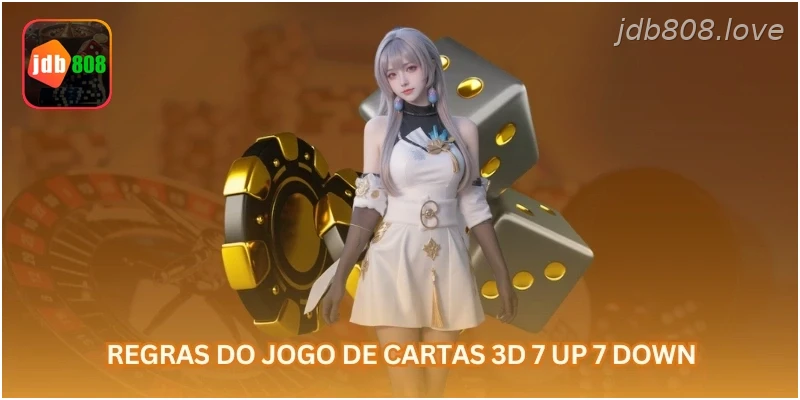 Regras do jogo de cartas 3D 7 up 7 down.