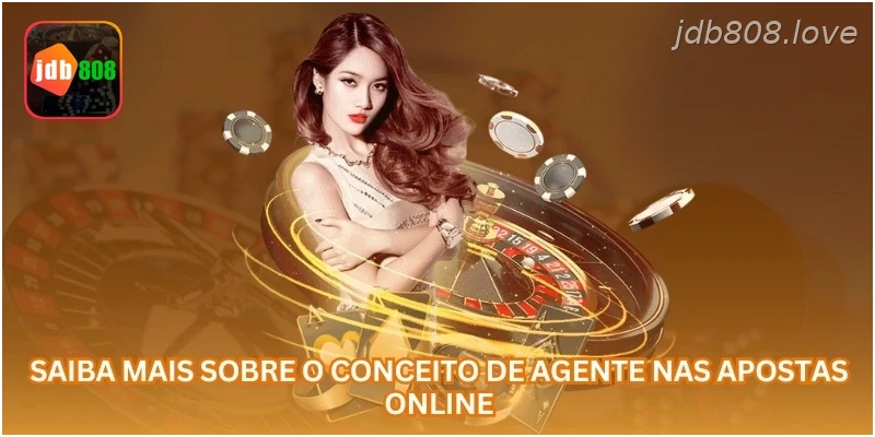 Saiba mais sobre o conceito de agente nas apostas online.