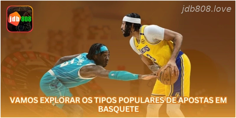 Vamos explorar os tipos populares de apostas em basquete.