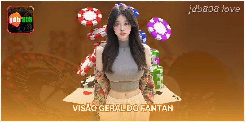 Visão geral do Fantan
